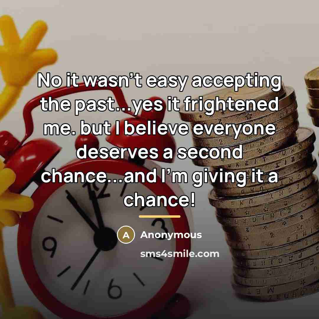 “No it wasn't easy accepting the past...yes it frightened me.…” quote by Anonymous