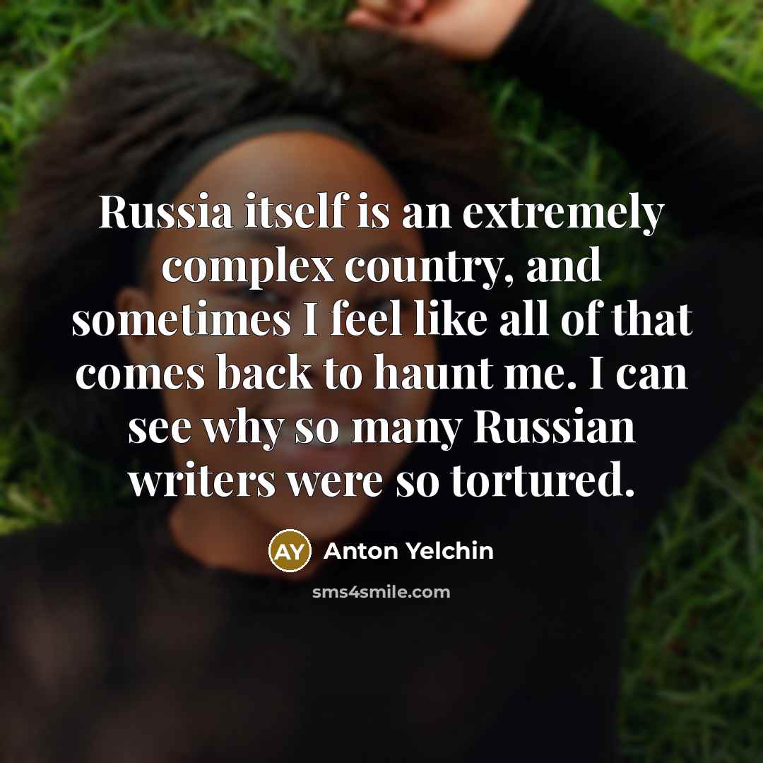 “Russia itself is an extremely complex country, and sometimes I…” quote by Anton Yelchin