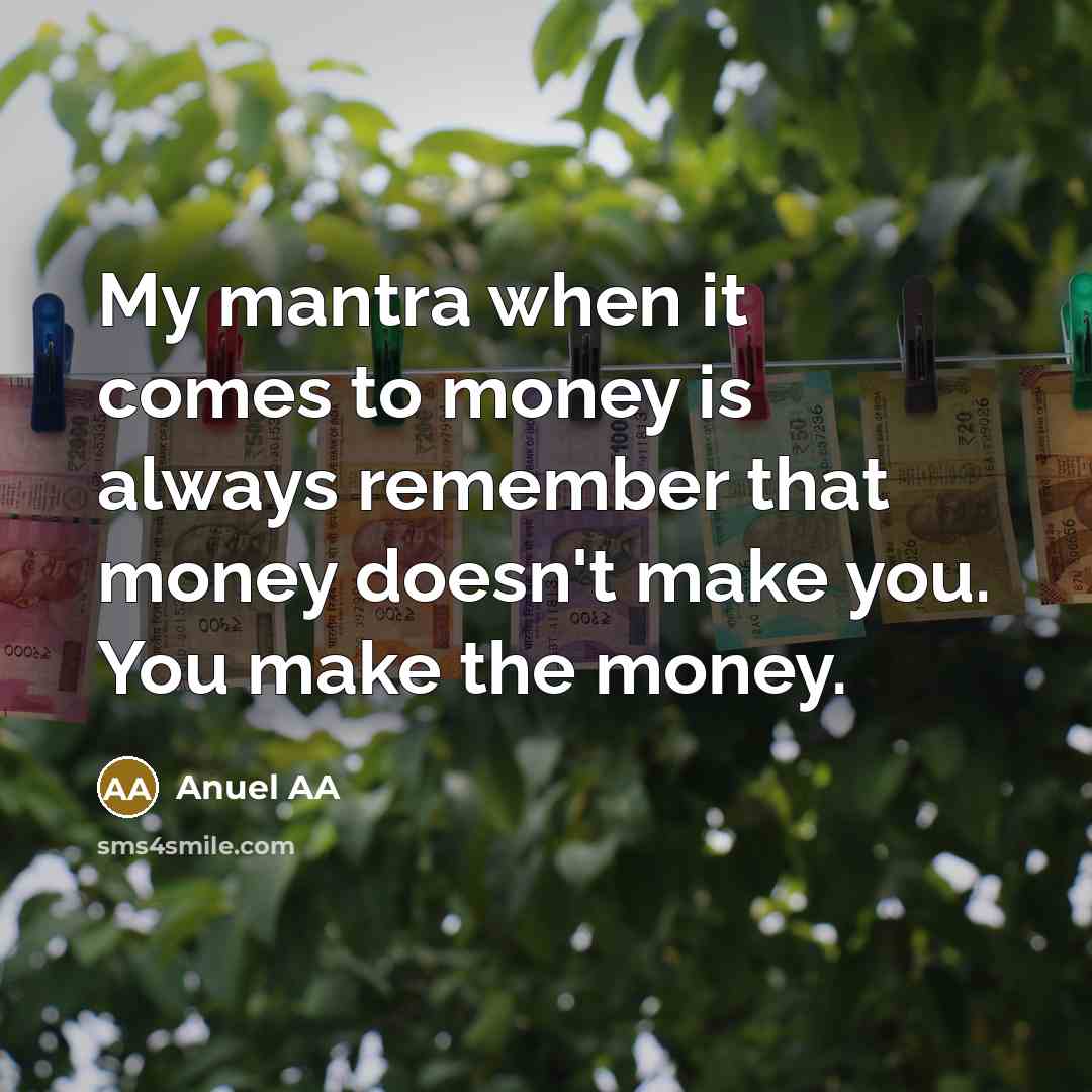 “My mantra when it comes to money is always remember…” quote by Anuel AA