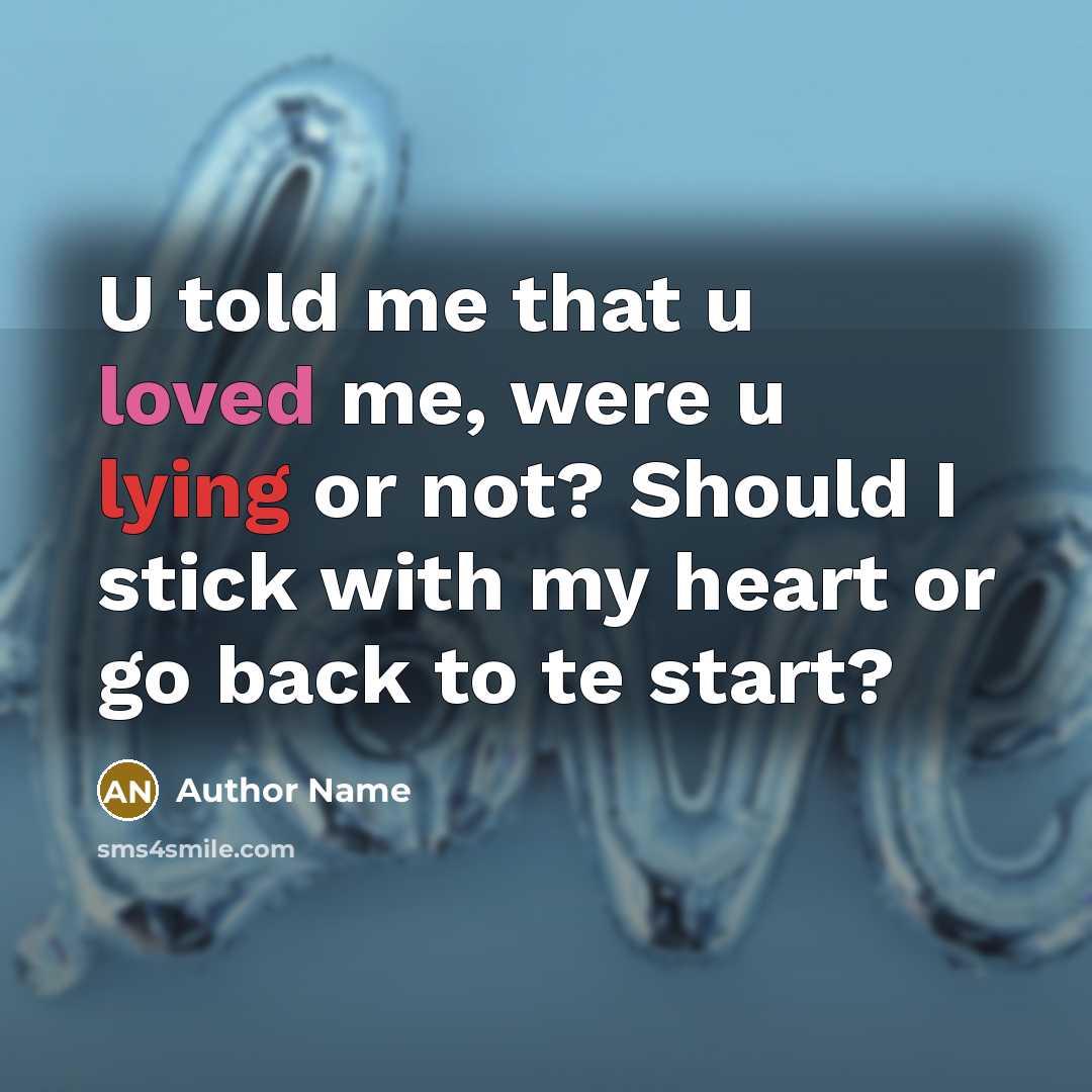 “U told me that u loved me, were u lying…” quote by Author Name