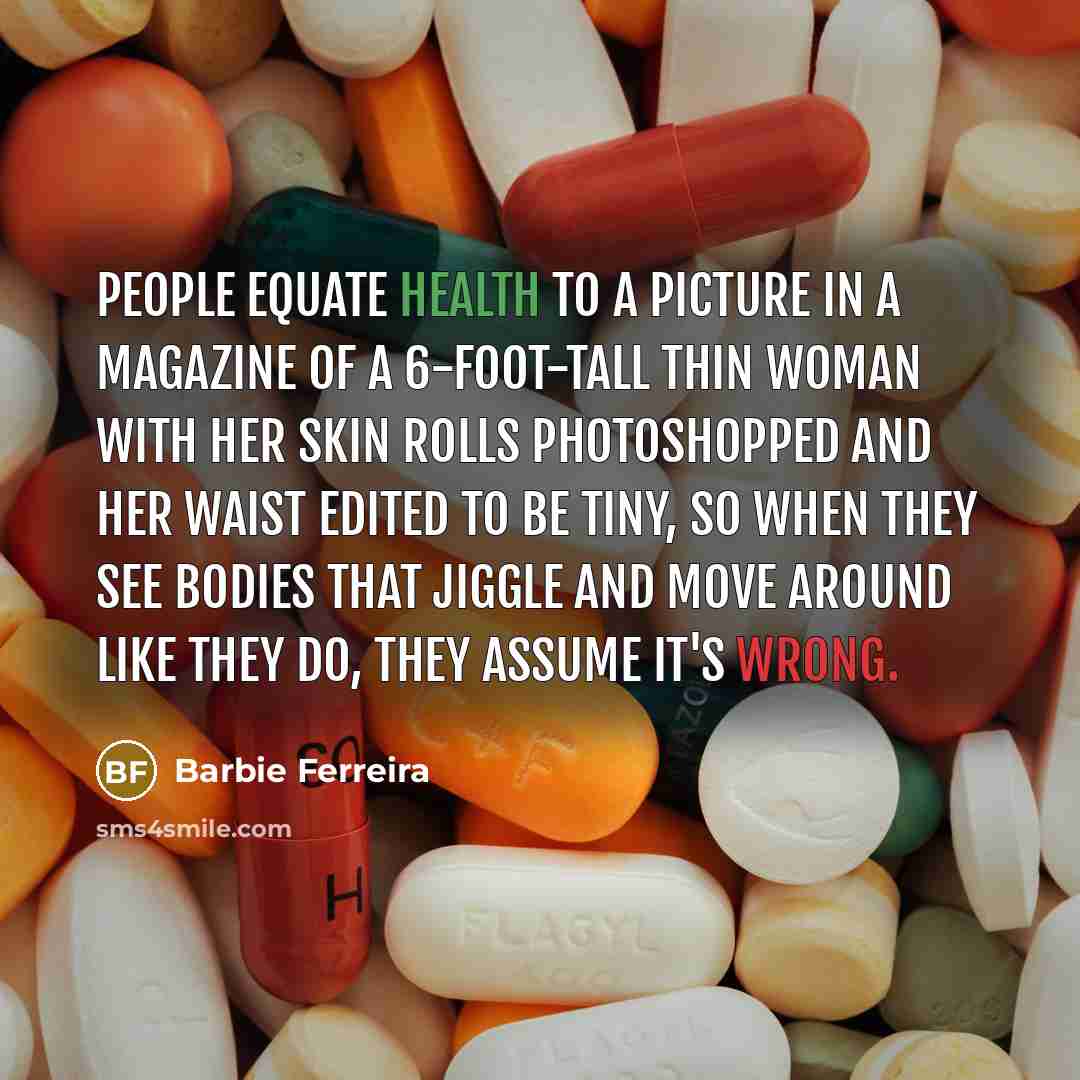 “People equate health to a picture in a magazine of…” quote by Barbie Ferreira