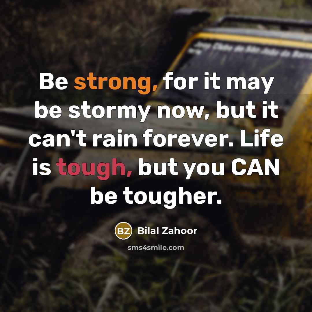 “Be strong, for it may be stormy now, but it…” quote by Bilal Zahoor