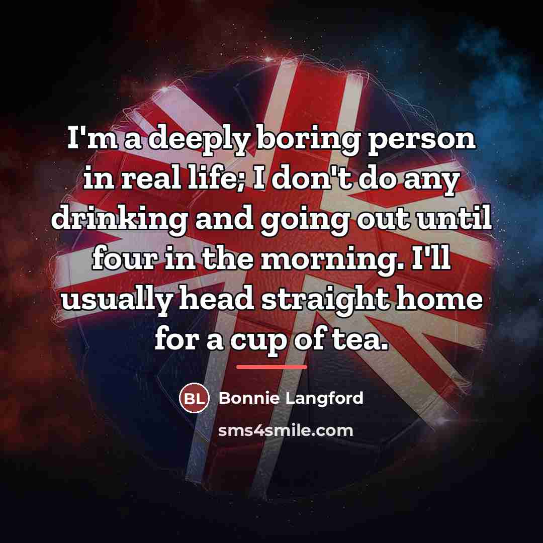 “I'm a deeply boring person in real life; I don't…” quote by Bonnie Langford
