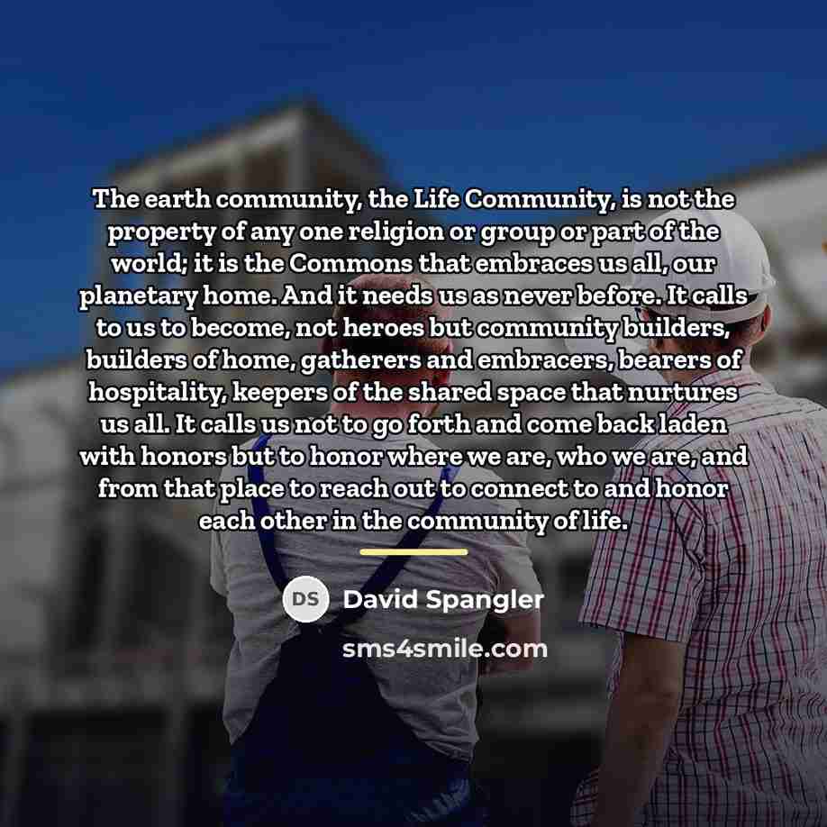 “The earth community, the Life Community, is not the property…” quote by David Spangler