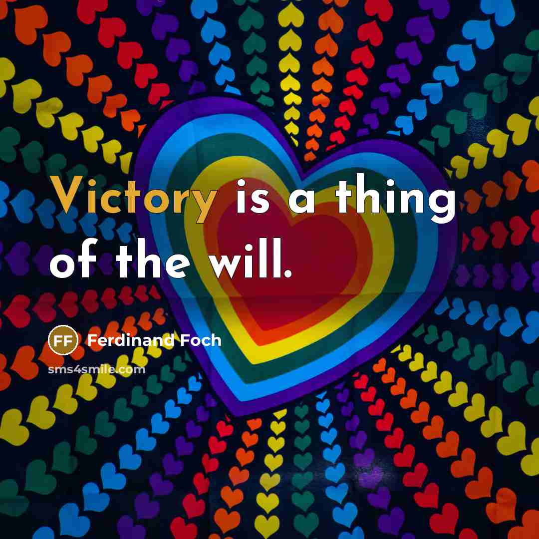 “Victory is a thing of the will.…” quote by Ferdinand Foch