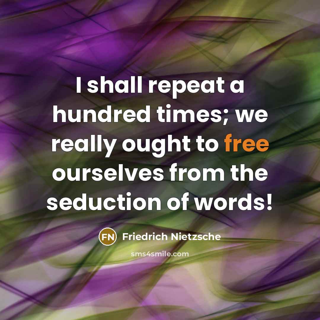 “I shall repeat a hundred times; we really ought to…” quote by Friedrich Nietzsche