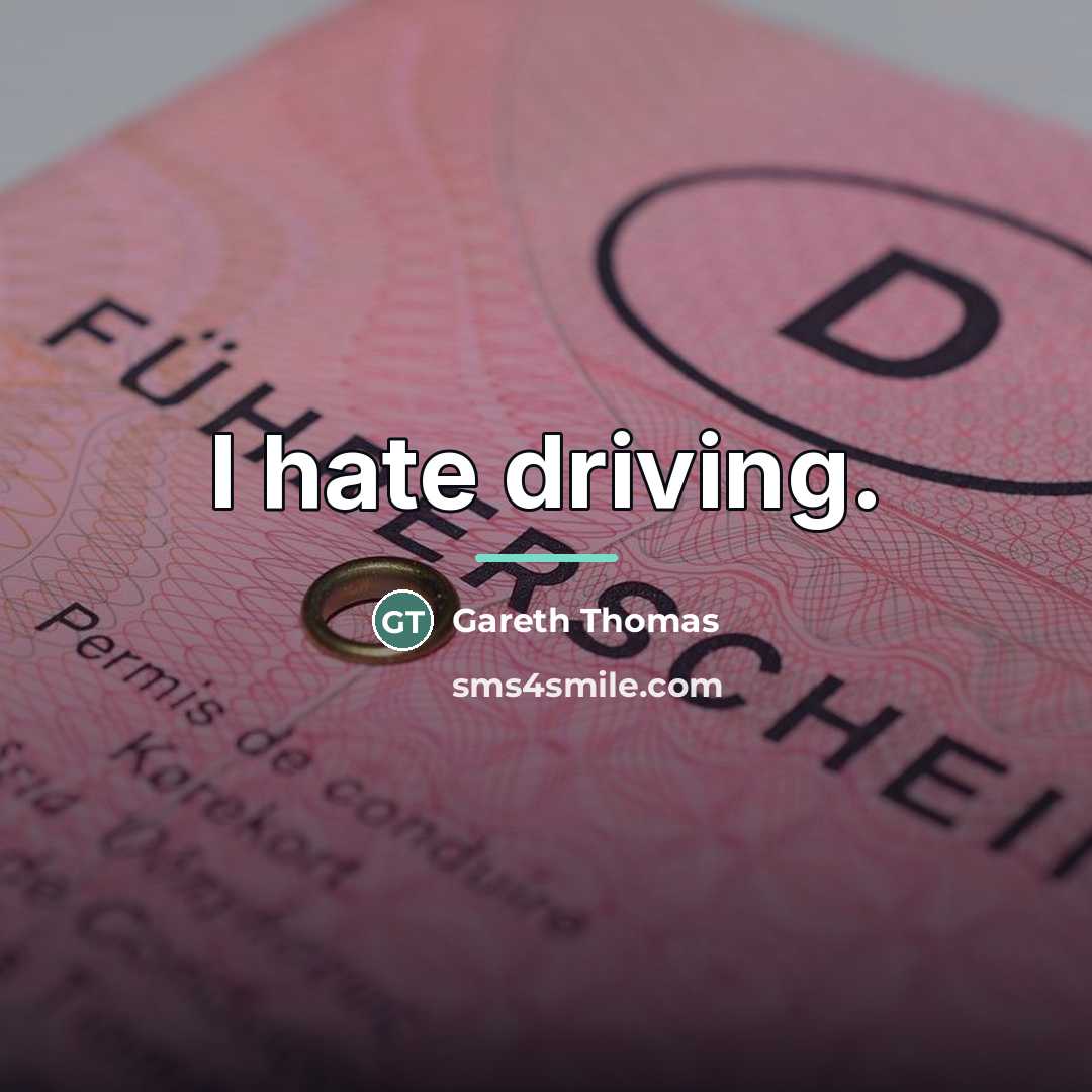 “I hate driving.…” quote by Gareth Thomas