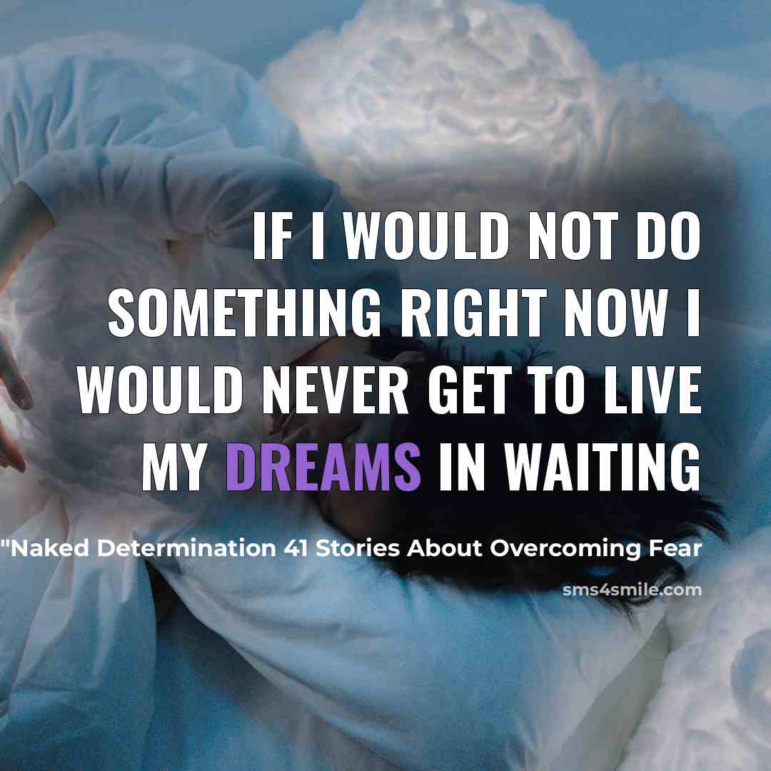 “If I would not do something right now I would…” quote by Gisela Hausmann "Naked Determination 41 Stories About Overcoming Fear