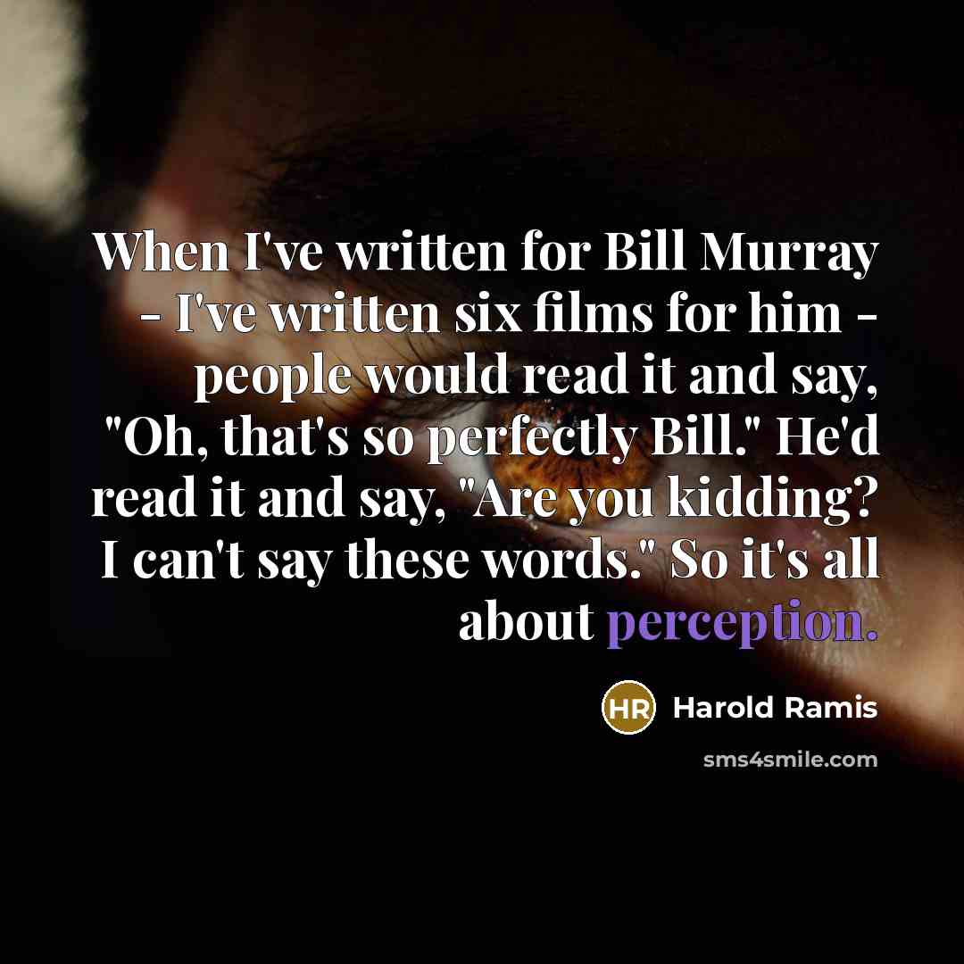 “When I've written for Bill Murray - I've written six…” quote by Harold Ramis