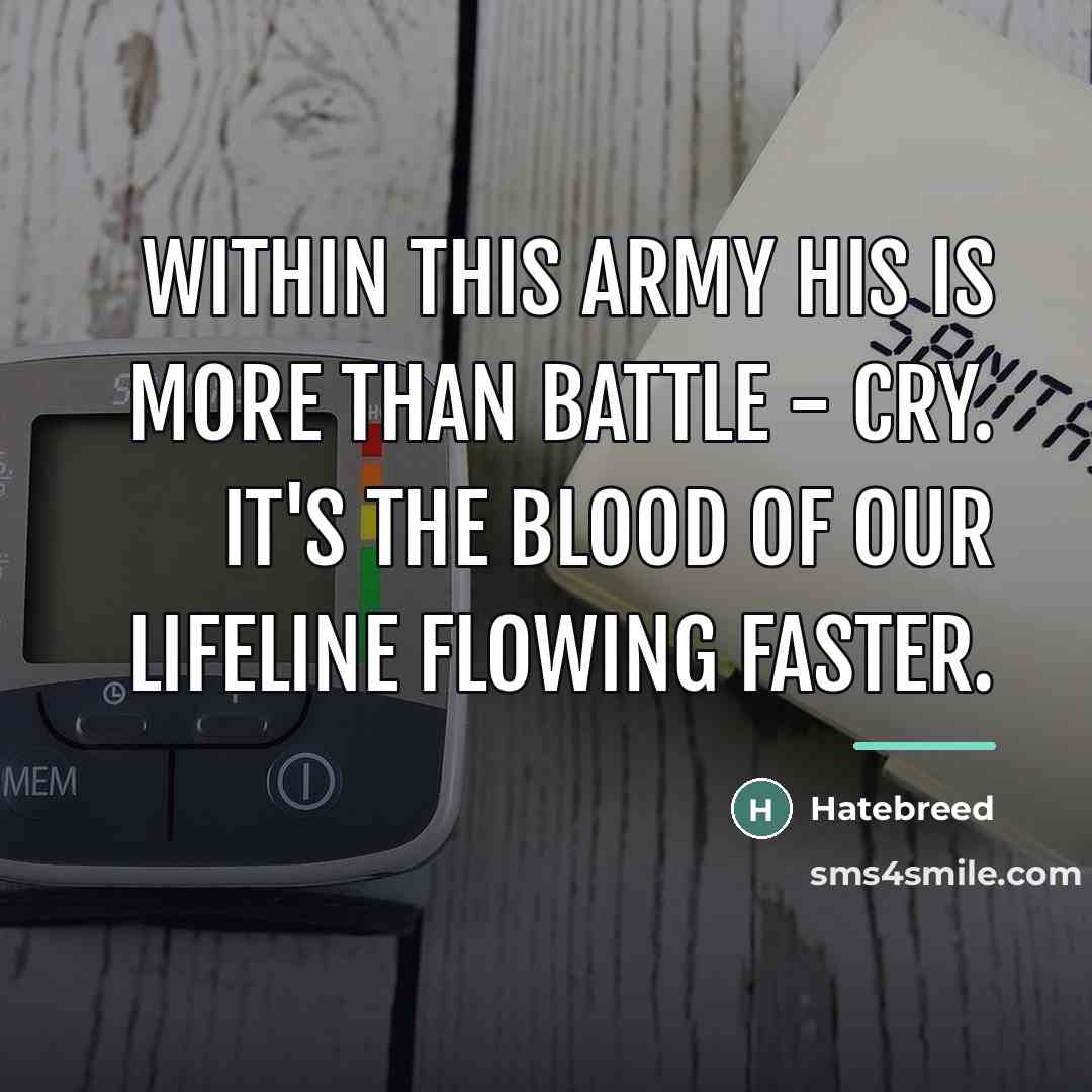 “Within this army his is more than battle - cry.…” quote by Hatebreed