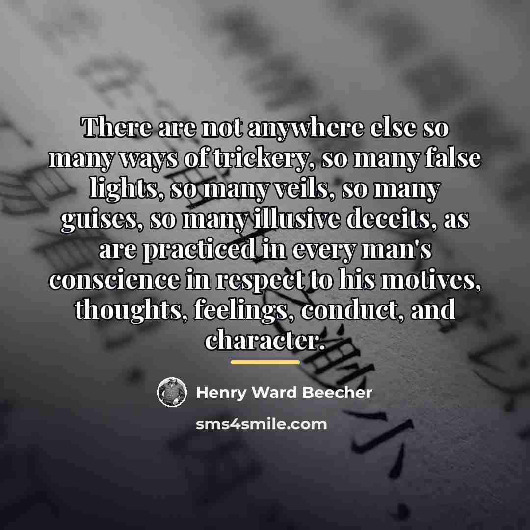 “There are not anywhere else so many ways of trickery,…” quote by Henry Ward Beecher
