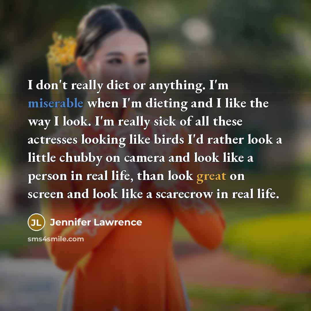 “I don't really diet or anything. I'm miserable when I'm…” quote by Jennifer Lawrence