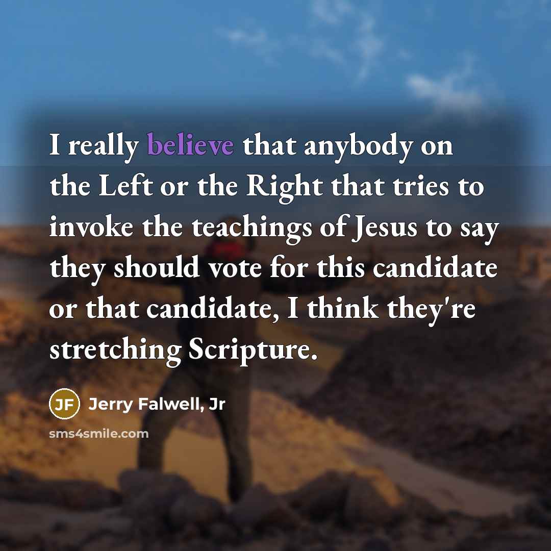 “I really believe that anybody on the Left or the…” quote by Jerry Falwell, Jr