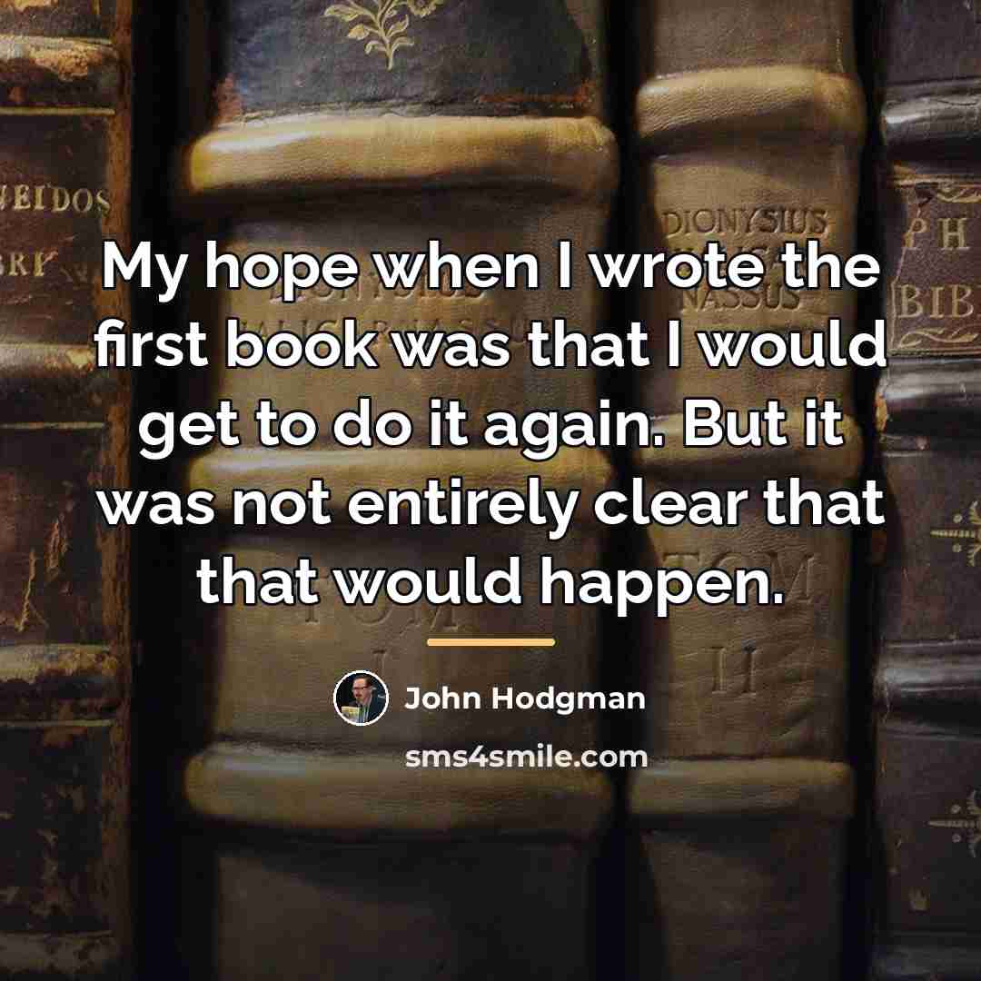 “My hope when I wrote the first book was that…” quote by John Hodgman
