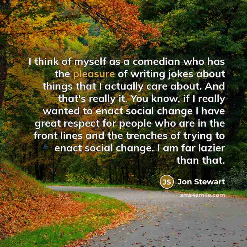 “I think of myself as a comedian who has the…” quote by Jon Stewart