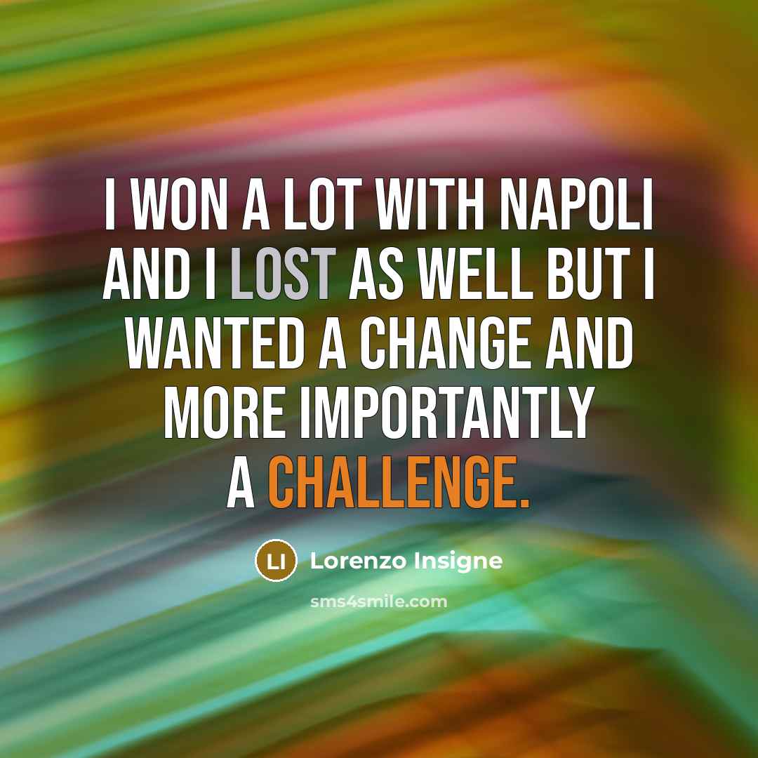 “I won a lot with Napoli and I lost as…” quote by Lorenzo Insigne