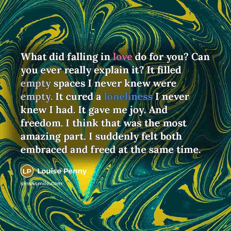 “What did falling in love do for you? Can you…” quote by Louise Penny