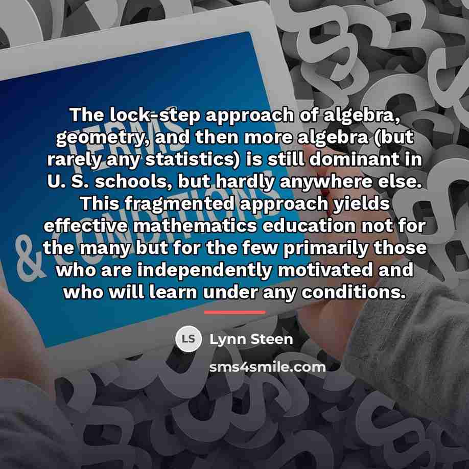 “The lock-step approach of algebra, geometry, and then more algebra…” quote by Lynn Steen