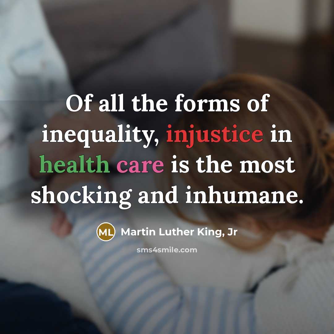 “Of all the forms of inequality, injustice in health care…” quote by Martin Luther King, Jr