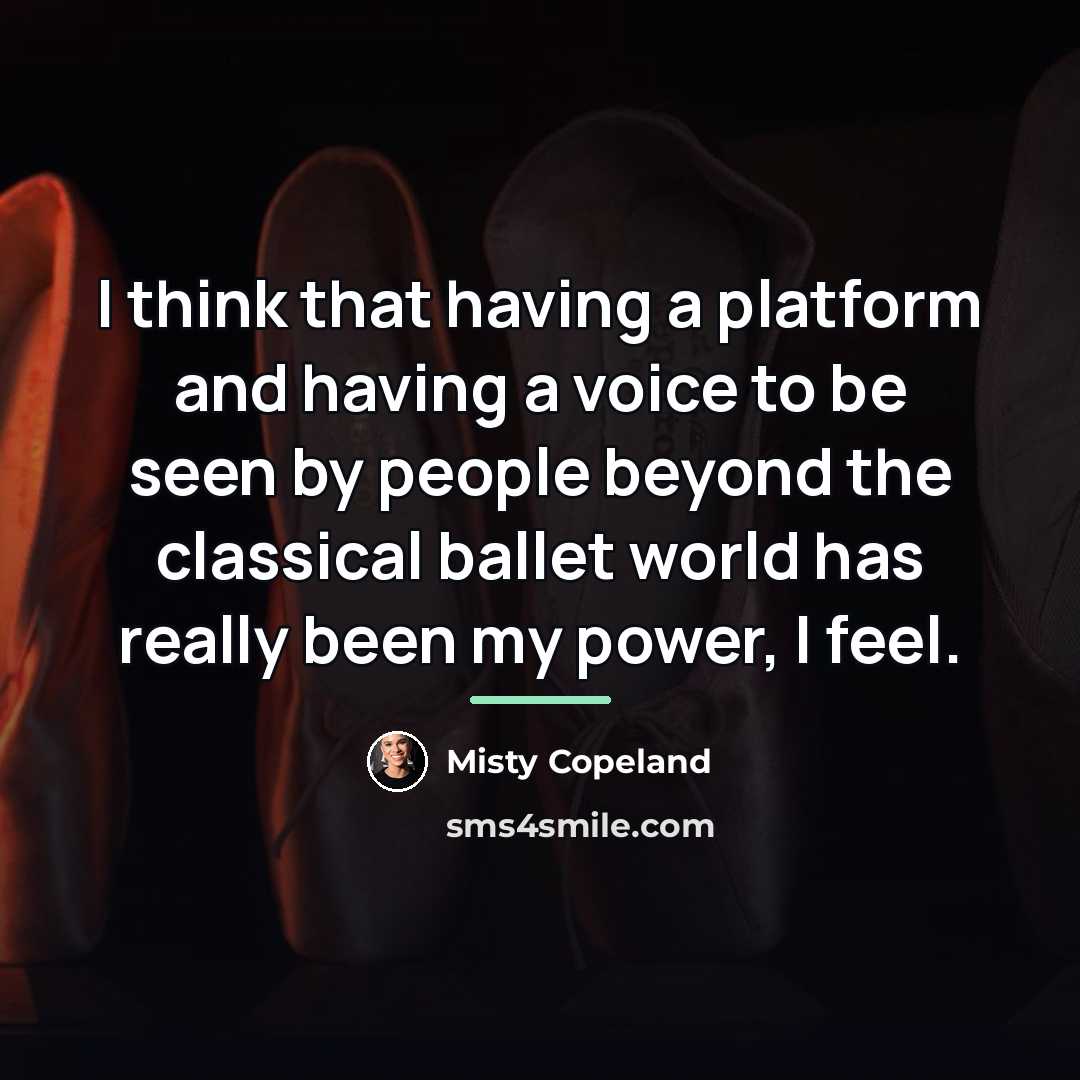“I think that having a platform and having a voice…” quote by Misty Copeland