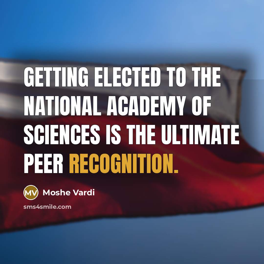 “Getting elected to the National Academy of Sciences is the…” quote by Moshe Vardi