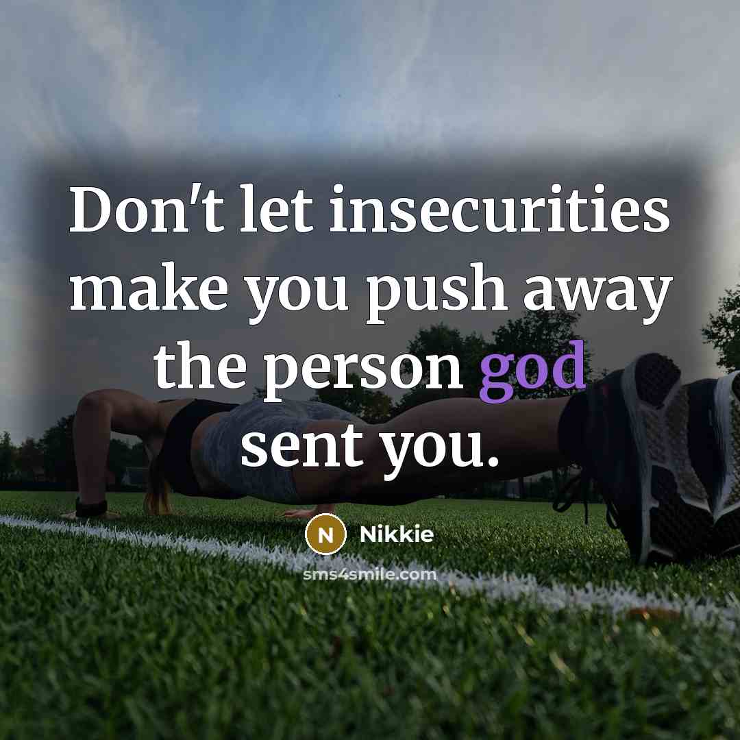 “Don't let insecurities make you push away the person god…” quote by Nikkie