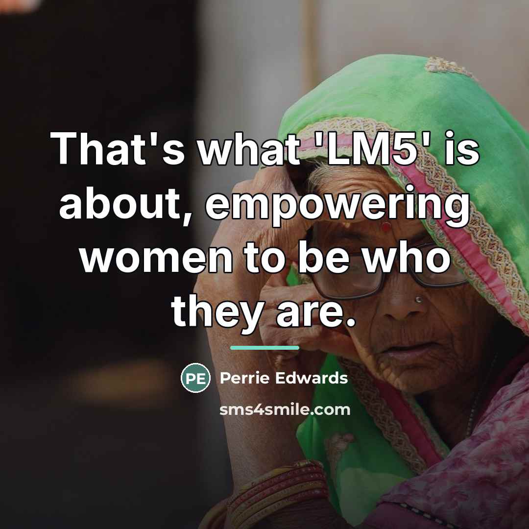 “That's what 'LM5' is about, empowering women to be who…” quote by Perrie Edwards