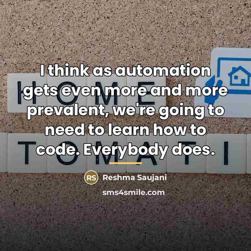 “I think as automation gets even more and more prevalent,…” quote by Reshma Saujani