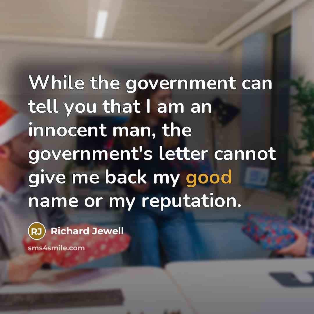 “While the government can tell you that I am an…” quote by Richard Jewell