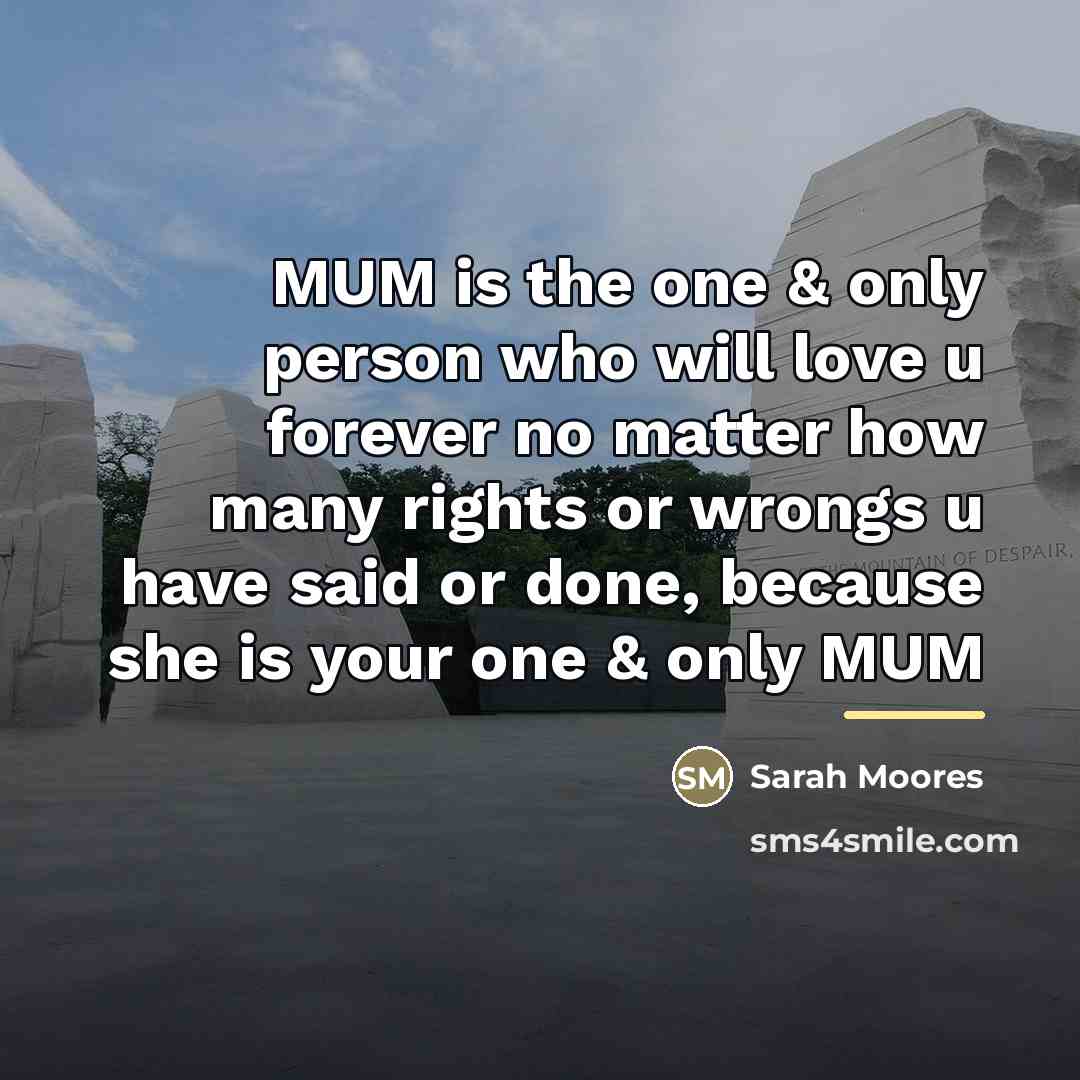 “MUM is the one & only person who will love…” quote by Sarah Moores