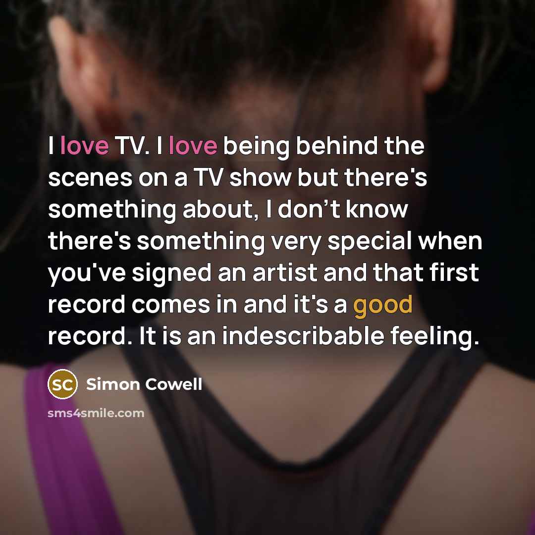 “I love TV. I love being behind the scenes on…” quote by Simon Cowell