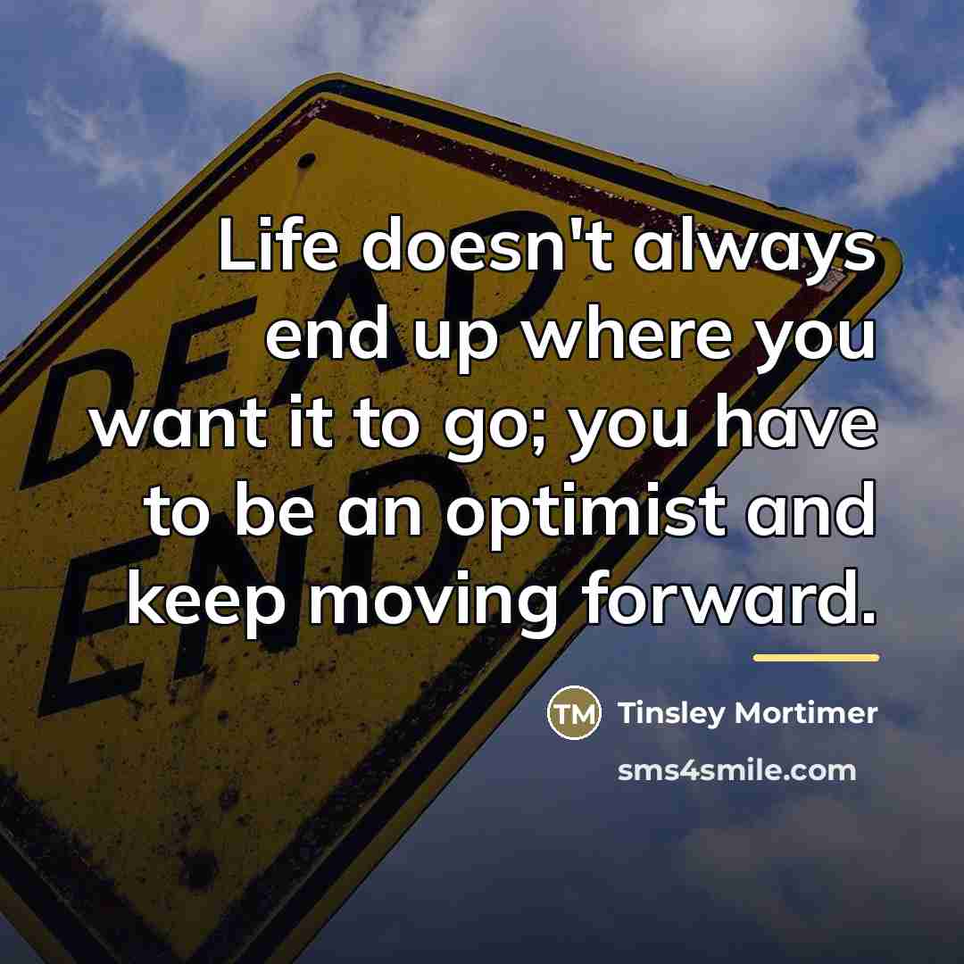 “Life doesn't always end up where you want it to…” quote by Tinsley Mortimer