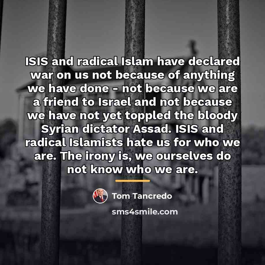 “ISIS and radical Islam have declared war on us not…” quote by Tom Tancredo