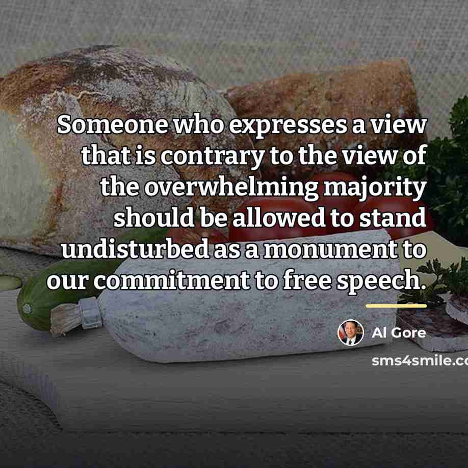 “Someone who expresses a view that is contrary to the…” quote by Al Gore