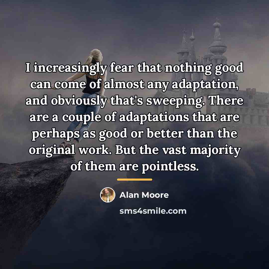 “I increasingly fear that nothing good can come of almost…” quote by Alan Moore