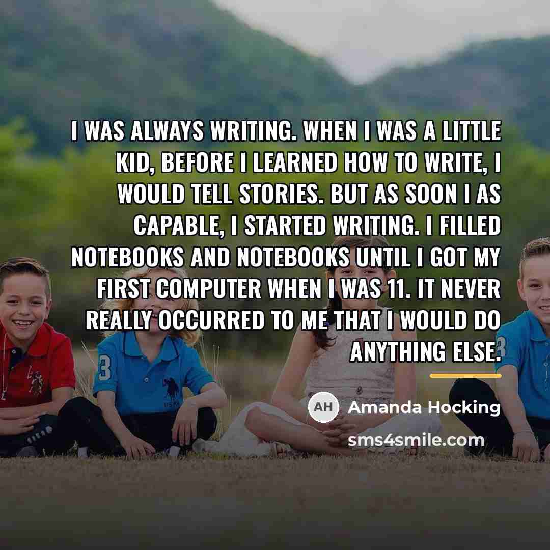 “I was always writing. When I was a little kid,…” quote by Amanda Hocking