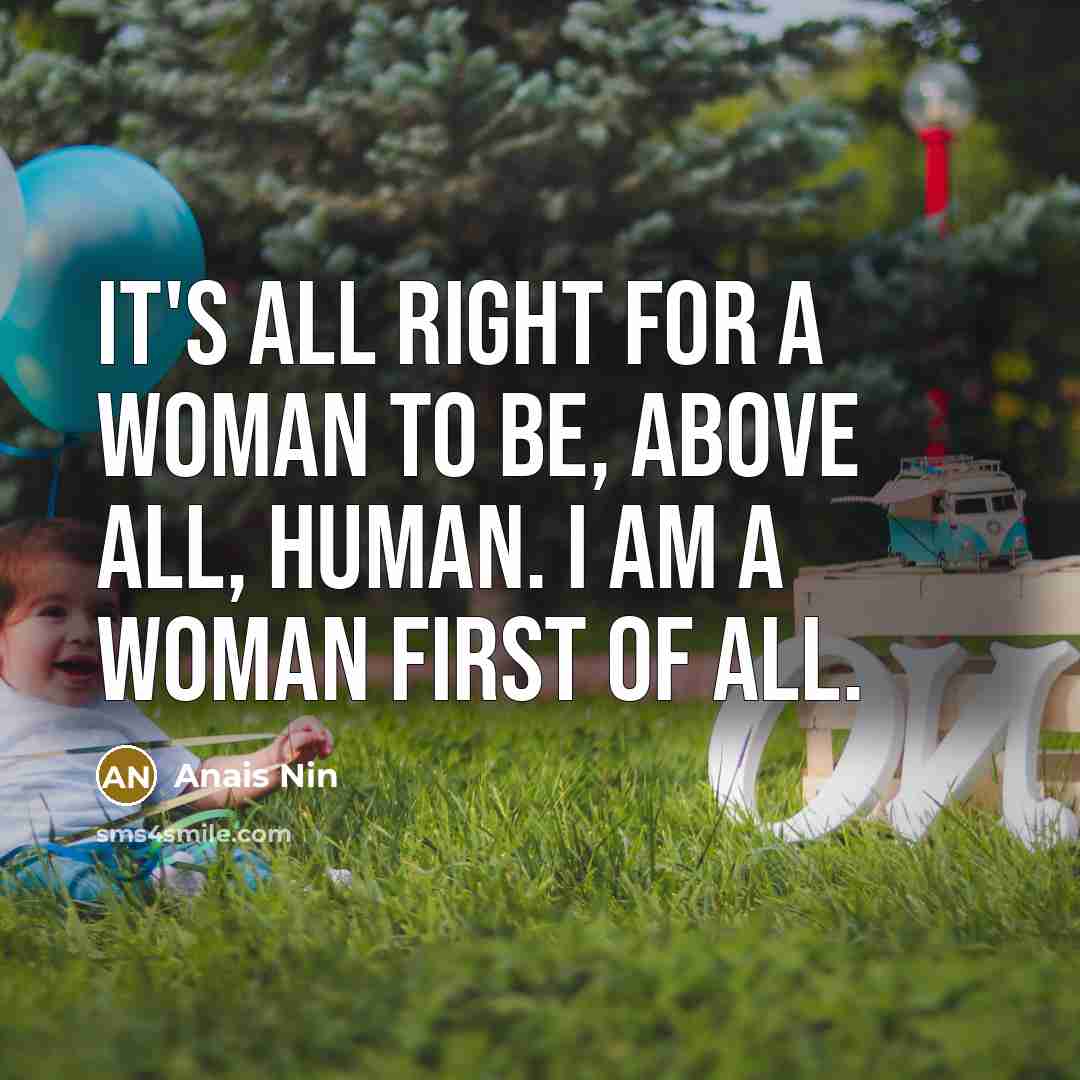 “It's all right for a woman to be, above all,…” quote by Anais Nin