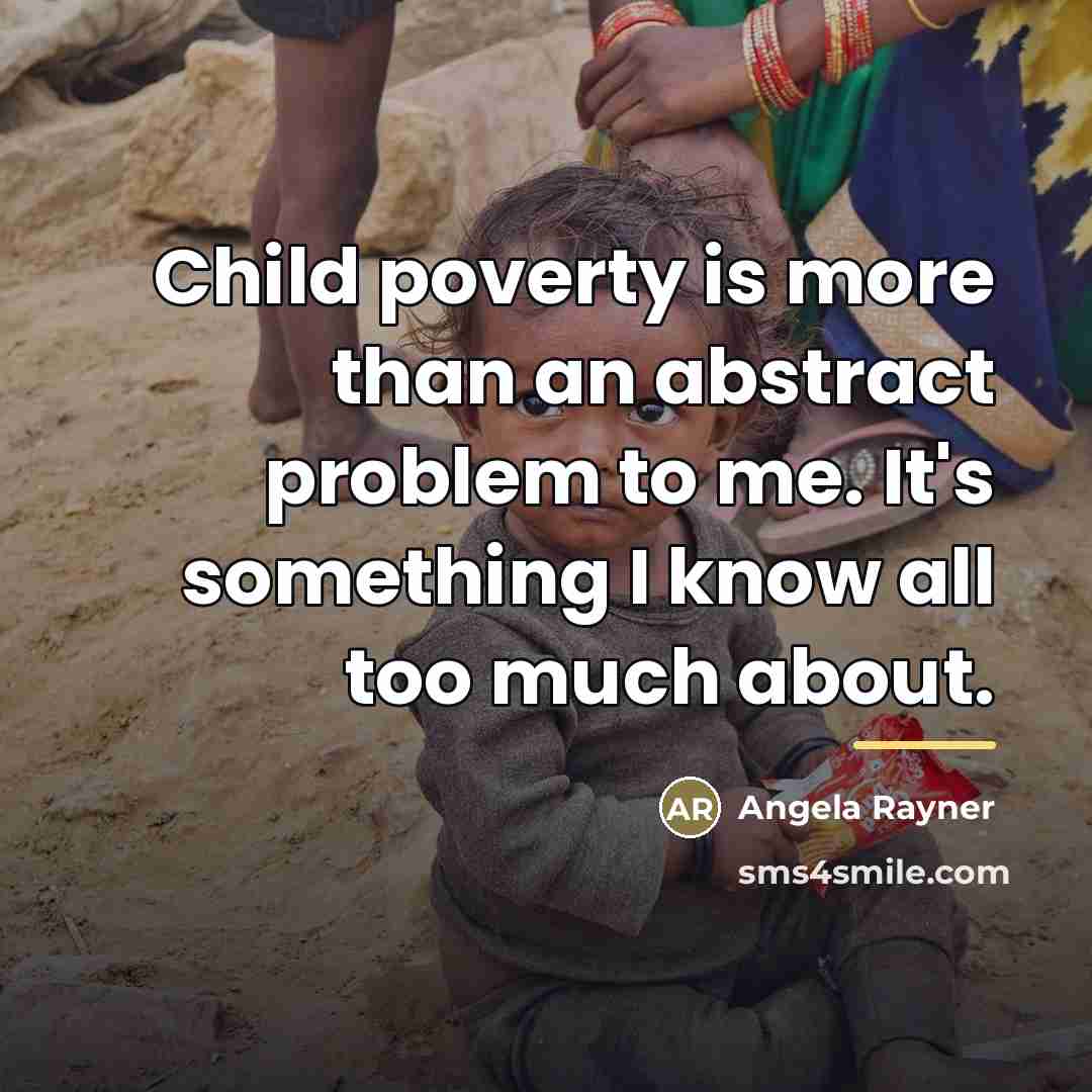 “Child poverty is more than an abstract problem to me.…” quote by Angela Rayner