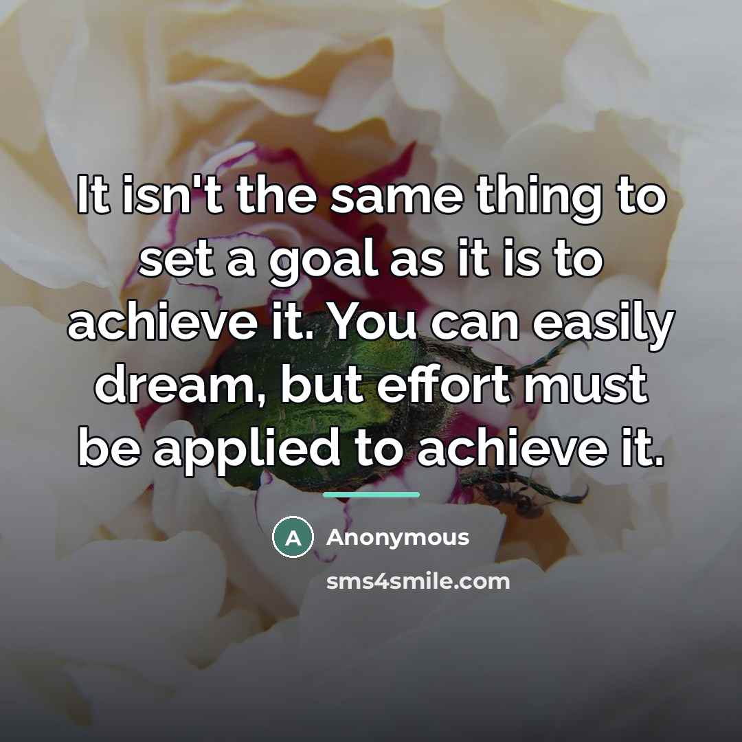“It isn't the same thing to set a goal as…” quote by Anonymous