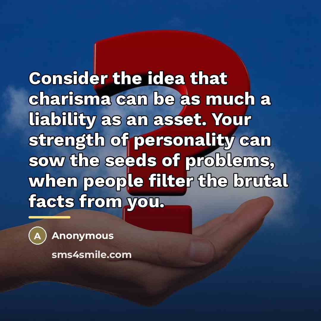 “Consider the idea that charisma can be as much a…” quote by Anonymous