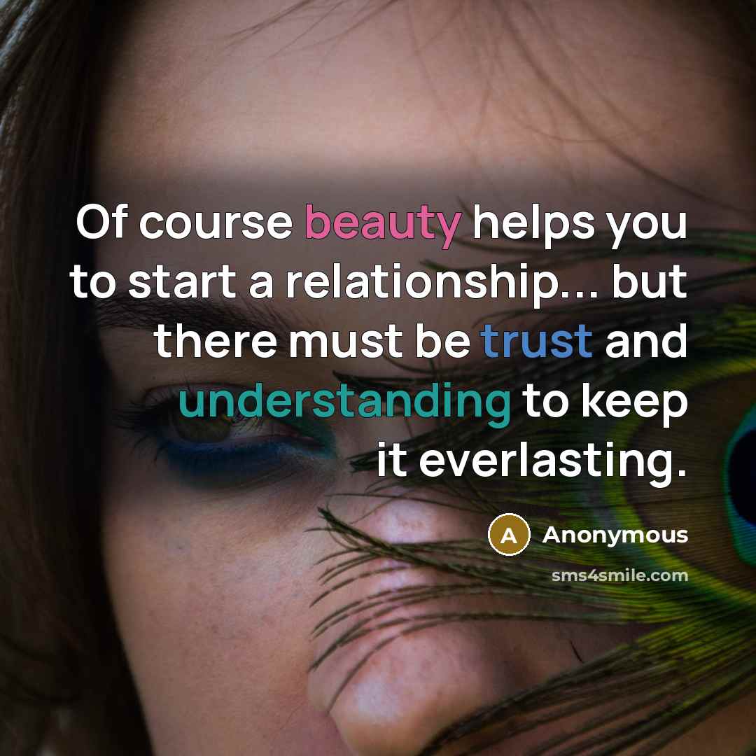 “Of course beauty helps you to start a relationship... but…” quote by Anonymous