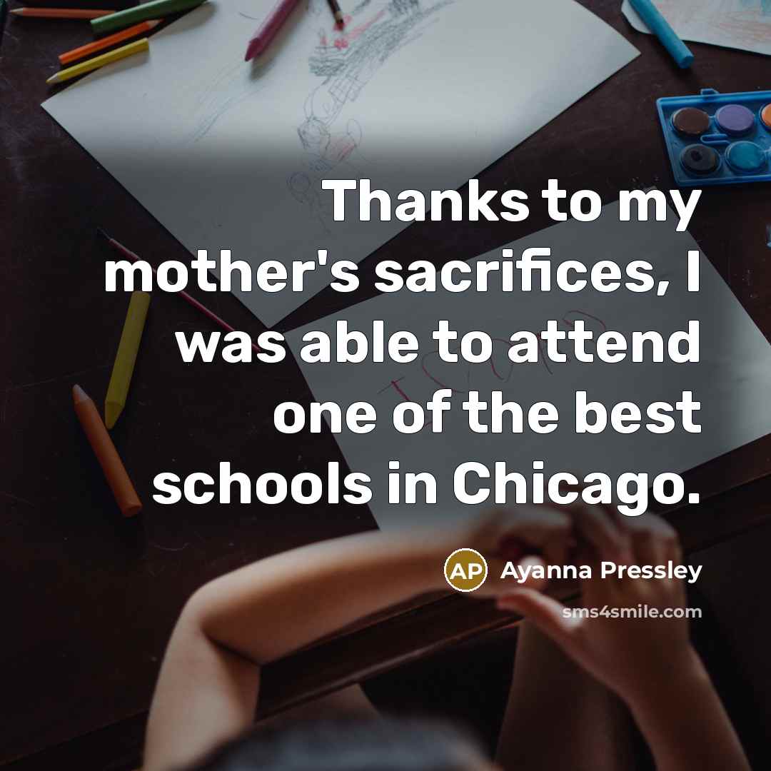 “Thanks to my mother's sacrifices, I was able to attend…” quote by Ayanna Pressley
