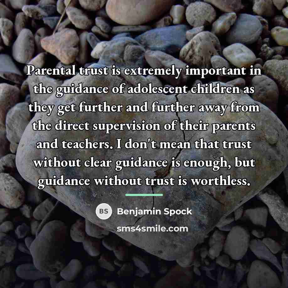 “Parental trust is extremely important in the guidance of adolescent…” quote by Benjamin Spock
