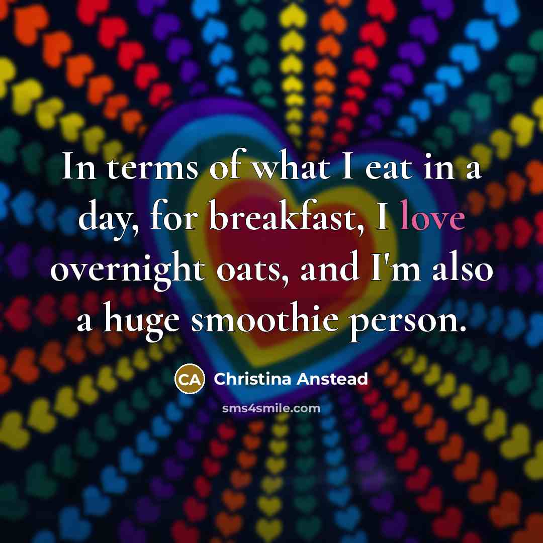 “In terms of what I eat in a day, for…” quote by Christina Anstead
