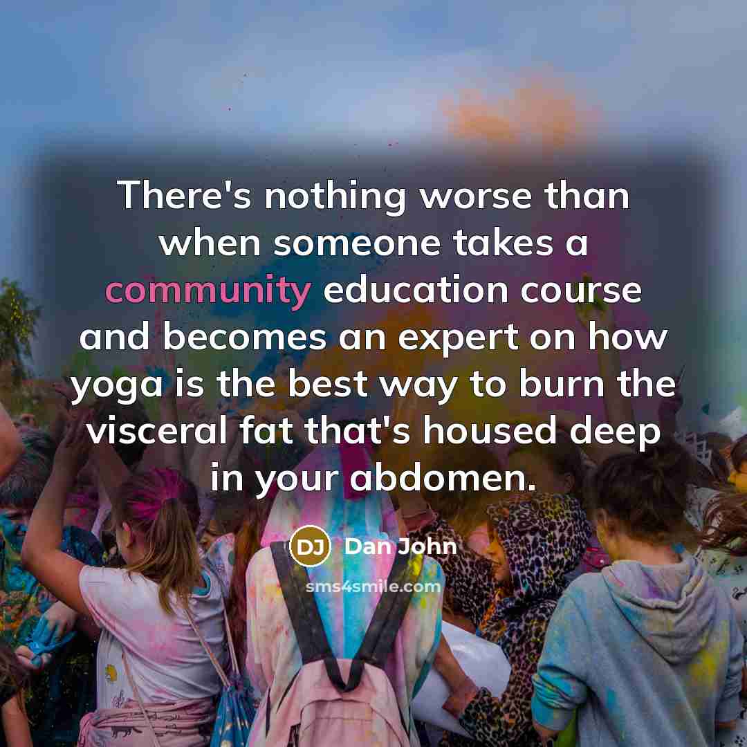 “There's nothing worse than when someone takes a community education…” quote by Dan John