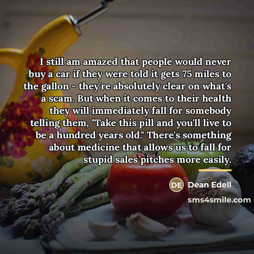 “I still am amazed that people would never buy a…” quote by Dean Edell