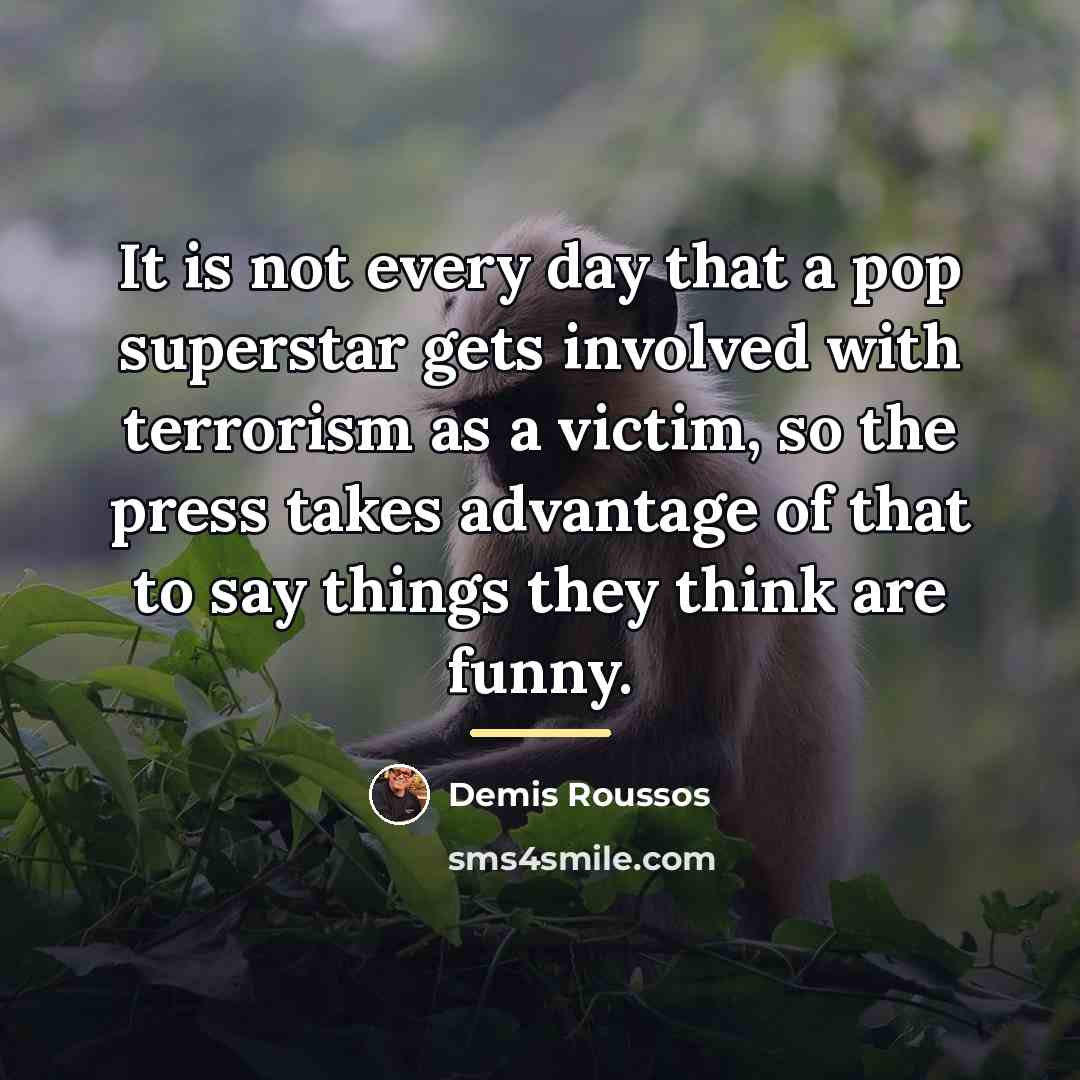 “It is not every day that a pop superstar gets…” quote by Demis Roussos