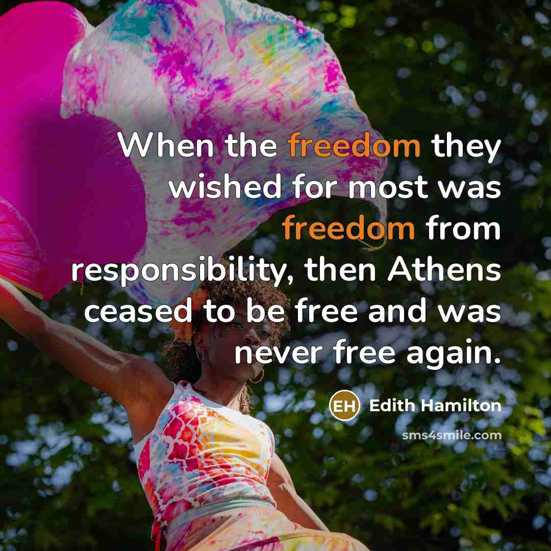“When the freedom they wished for most was freedom from…” quote by Edith Hamilton