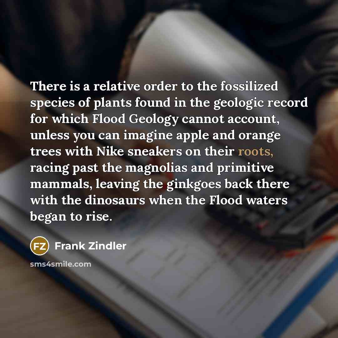 “There is a relative order to the fossilized species of…” quote by Frank Zindler