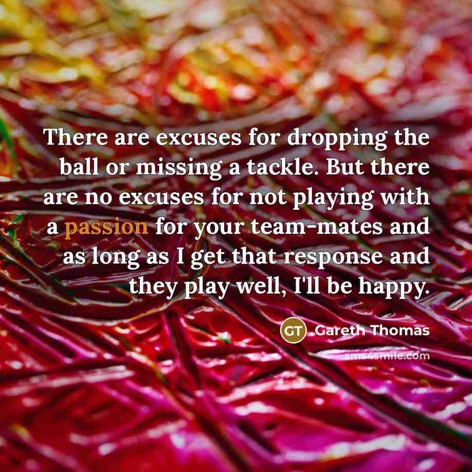 “There are excuses for dropping the ball or missing a…” quote by Gareth Thomas